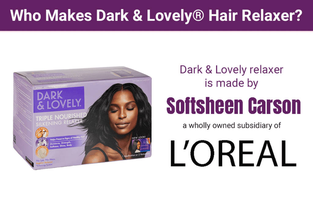 Who Makes Dark & Lovely Hair Relaxer? Dark & Lovely relaxer is made by Softsheen-Carson, a wholly owned subsidiary of L'Oreal.